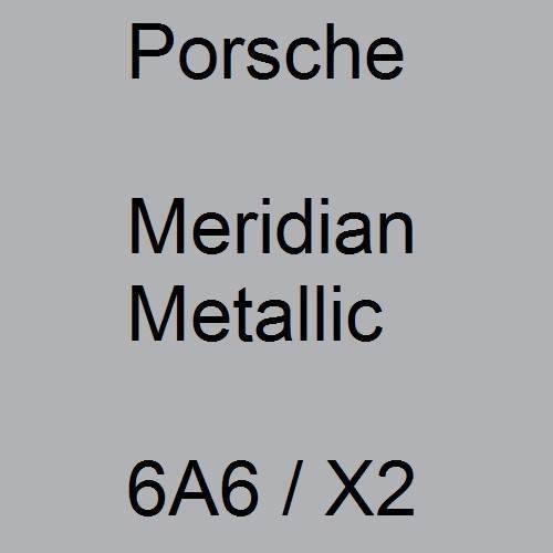 Porsche, Meridian Metallic, 6A6 / X2.